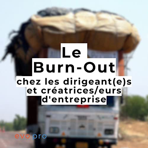 Le burn-out chez les dirigeant(e)s et cr&eacute;atrices/eurs d'entreprise