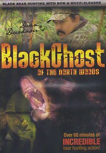 Black Ghost of North Woods with Dean Durham - Black Bear Hunting with Bow & Muzzleloader