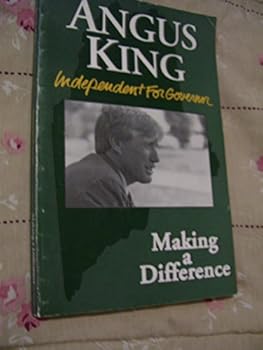 Paperback Angus King, Independent for Governor: Making a difference Book