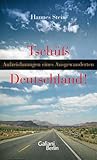 Tschüss Deutschland: Aufzeichnungen eines Ausgewanderten - Hannes Stein 