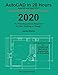 AutoCAD in 20 Hours: No Experience Required in Drafting or CAD
