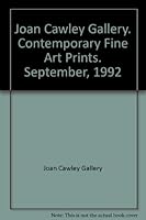 Joan Cawley Gallery. Contemporary Fine Art Prints. September, 1992 B000ZFVAO0 Book Cover