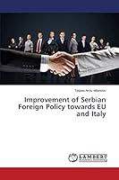 Improvement of Serbian Foreign Policy towards EU and Italy 3659683124 Book Cover