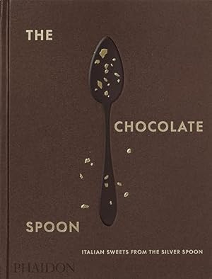 Book cover The Chocolate Spoon: Italian Sweets from the Silver Spoon