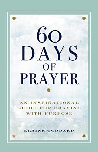 60 Days Of Prayer: An Inspirational Guide For Praying With Purpose #TOP19