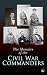The Memoirs of the Civil War Commanders: First Hand Accounts from the Key Personalities of the Civil War: Abraham Lincoln, Ulysses Grant, William Sherman, Jefferson Davis, Raphael Semmes
