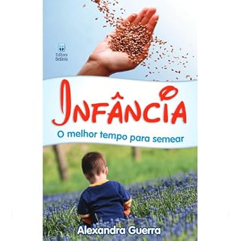 Paperback Infância : O Melhor Tempo para Semear (Em Portuguese do Brasil) [Portuguese] Book