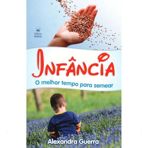 Infância – O Melhor Tempo Para Semear:
