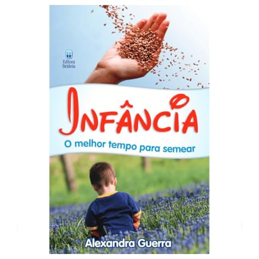Infância: O melhor tempo para semear