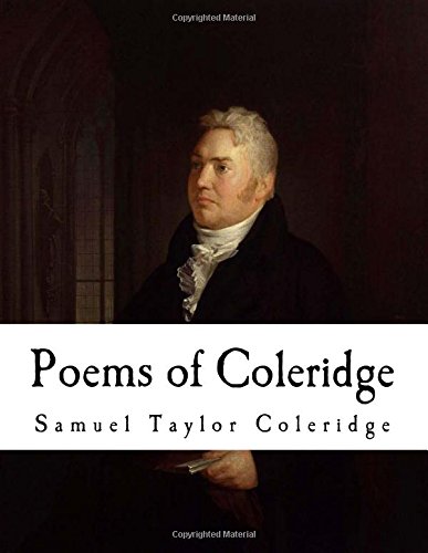 Poems of Coleridge: Samuel Taylor Coleridge (The Poetry of Samuel Taylor Coleridge)