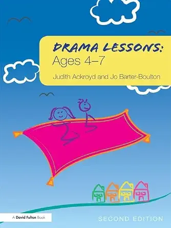 Drama Lessons: Ages 4-7 2nd Edition Drama Lessons: Ages 4-7 2nd Edition book cover