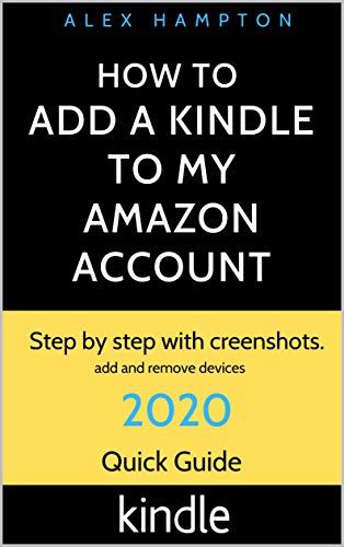 de register my kindle - HOW TO ADD A KINDLE TO MY AMAZON ACCOUNT: 2020 QUICK GUIDE, How to Add and remove a Kindle device. Step by step with Screenshots.