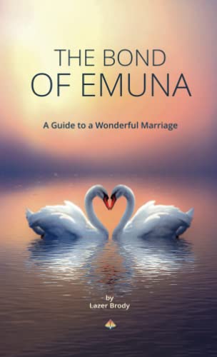 The Bond of Emuna: A Guide to a Wonderful Marriage