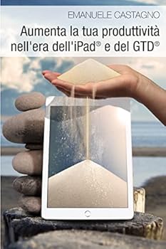Paperback Aumenta la tua produttività nell'era dell'iPad e del GTD [Italian] Book