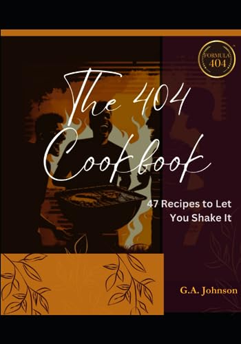 The 404 Cookbook: 47 Recipes to Let You Shake It