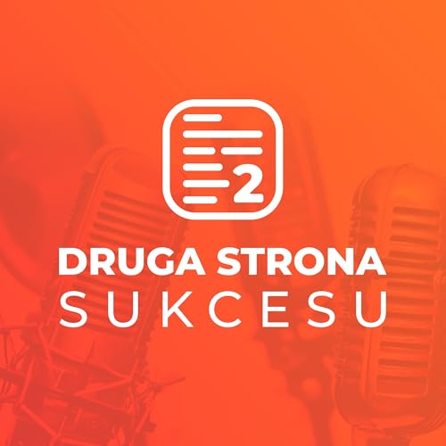 Couverture de Druga Strona Sukcesu Podcast Biznesowy