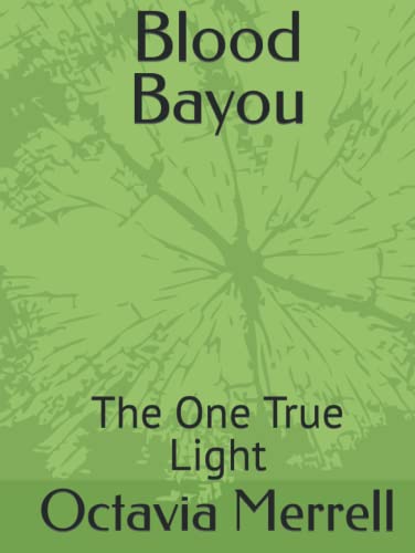 Blood Bayou: The One True Light