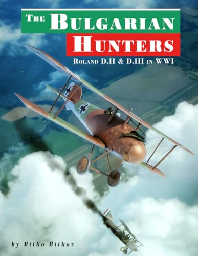 The Bulgarian Hunters: Roland D.II & D.III in WWI