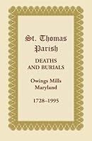 St. Thomas Parish Deaths and Burials, Owings Mills, Maryland, 1728-1995 158549304X Book Cover