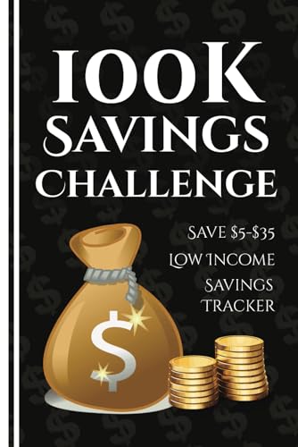 100k Savings Challenge Book: The Ultimate Guide to Save $100,000