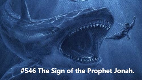 #546 The Sign of the Prophet Jonah