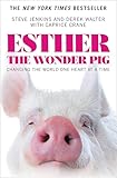 Esther the Wonder Pig: Changing the World One Heart at a Time