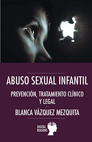 Abuso sexual infantil: Prevención, tratamiento clínico y legal (Argumentos para el s. XXI)