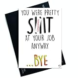 PC518 Carte humoristique humoristique pour départ d'un collègue S*it at Your Job Anyway Good Luck Congrats New Job Leaving