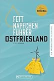  Fettnäpfchenführer Ostfriesland: Der unterhaltsame Reiseknigge - das Original
