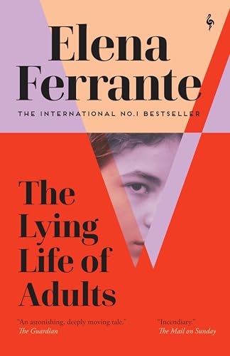 The Lying Life of Adults: A SUNDAY TIMES BESTSELLER: Elena Ferrante