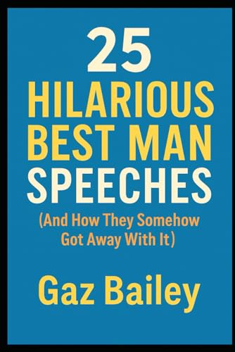 25 Hilarious Best Man Speeches (And How They Somehow Got Away With It)