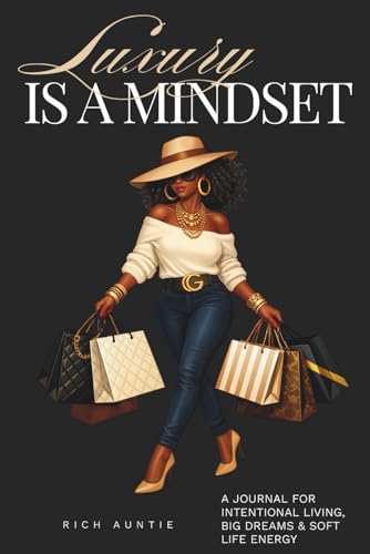 Luxury Is a Mindset Soft Life Journal for Women | Intentional Living, Big Dreams & Self-Care Reflections