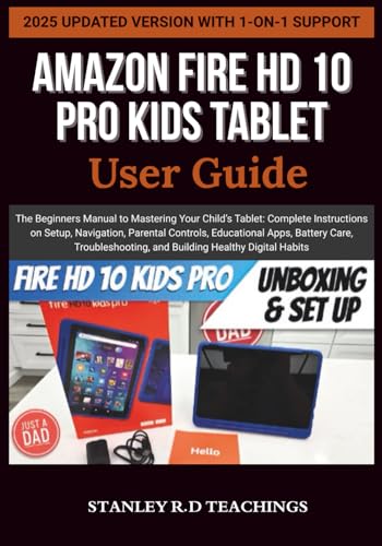 AMAZON FIRE HD 10 KIDS PRO TABLET USER GUIDE: The Beginners Manual to Mastering Your Child’s Tablet: Complete Instructions on Setup, Navigation, ... and Building Healthy Digital Habits image 2