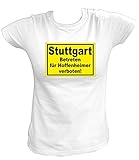 hoffenheim stuttgart 2017  Artdiktat Damen T-Shirt Stuttgart - Betreten für Hoffenheimer Verboten Größe XXL, Weiß