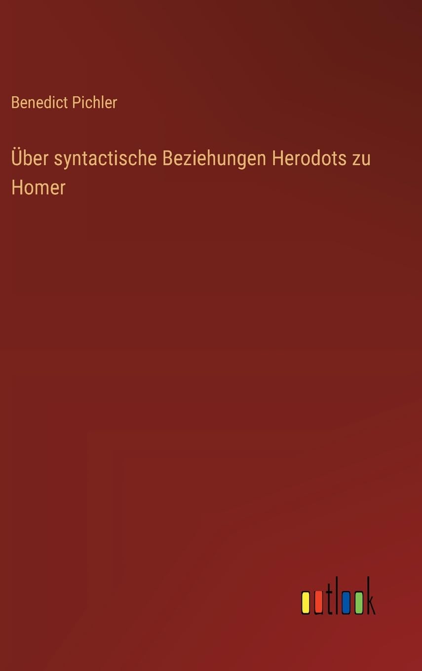Über syntactische Beziehungen Herodots zu Homer