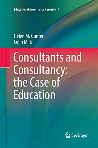 Consultants and Consultancy: the Case of Education (Educational Governance Research, 4)