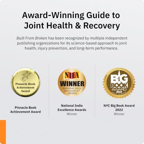 Built from Broken: A Science-Based Guide to Healing Painful Joints, Preventing Injuries, and Rebuilding Your Body