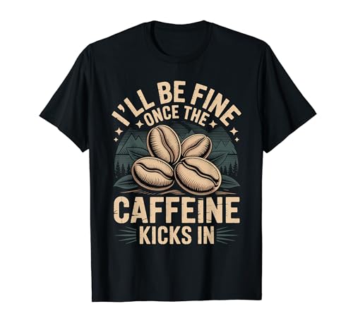 I'll Be Fine Once The Caffeine Kicks In �R�[�q�[���[�j���O |- T�V���c