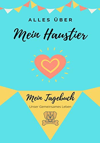 Über Mein Haustier: Mein Haustier Tagebuch