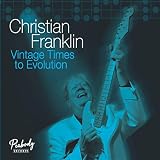 Christian Franklin: Vintage Times to Evolution