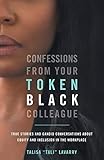 Confessions From Your Token Black Colleague