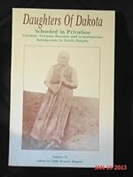 Daughters of Dakota: Schooled in Privation (South Dakota Pioneer Daughters Collection ; Vol. IV) 1880589044 Book Cover