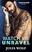 Watch Me Unravel: A Rock Star Romance (Blue is the Color Book 2)