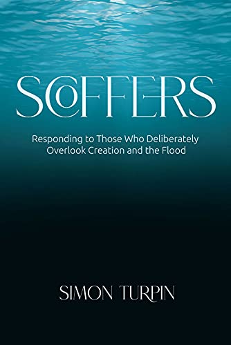 Scoffers: Responding to those who deliberately overlook creation and the