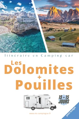 LES DOLOMITES ET LES POUILLES EN CAMPING-CAR: Itinéraires de road