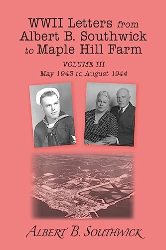 WWII Letters from Albert B. Southwick to Maple Hill Farm: May 1943 - August 1944