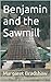 Benjamin and the Sawmill (English Edition)