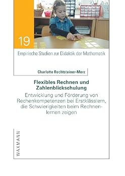 Paperback Flexibles Rechnen und Zahlenblickschulung: Entwicklung und Förderung von Rechenkompetenzen bei Erstklässlern, die Schwierigkeiten beim Rechnenlernen z [German] Book