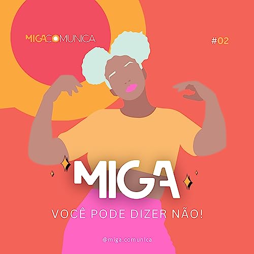 #02 | Miga, voc&ecirc; pode dizer N&atilde;o!