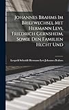 Photo Gallery johannes brahms im briefwechsel mit hermann levi, friedrich gernsheim, sowie den familien hecht und Photo Gallery johannes brahms im briefwechsel mit hermann levi, friedrich gernsheim, sowie den familien hecht und